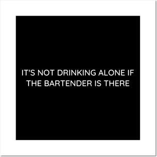 It's not drinking alone ... Posters and Art